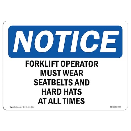 OSHA Notice Sign, Forklift Operators Must Wear Seatbelts, 10in X 7in Decal